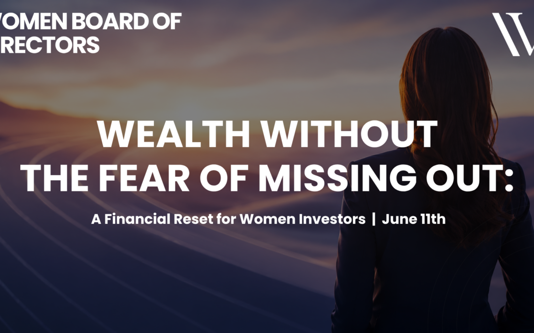 Wealth Without The Fear Of Missing Out: A Financial Reset for Women Investors